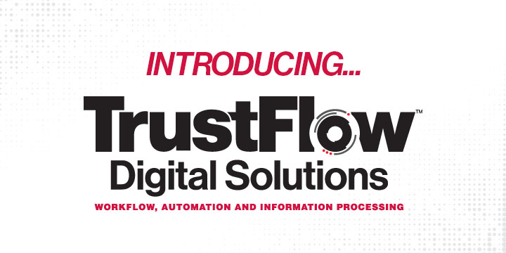 Introducing TrustFlow Digital Solutions, Inc.™ (formerly EDM Americas)