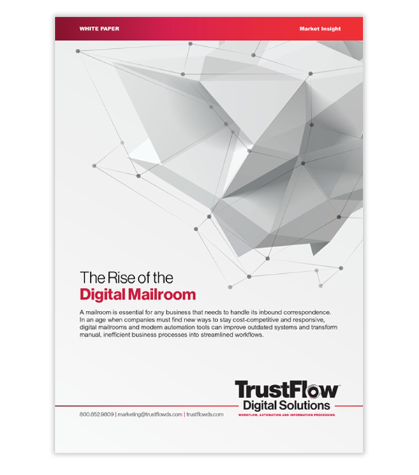 The Rise of the Digital Mailroom - a Free Whitepaper from TrustFlow Digital Solutions